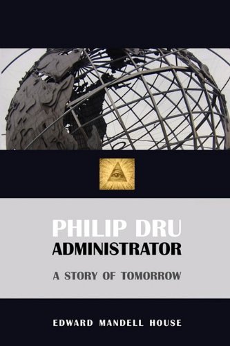 Cover for Edward Mandell House · Philip Dru, Administrator (Taschenbuch) (2009)