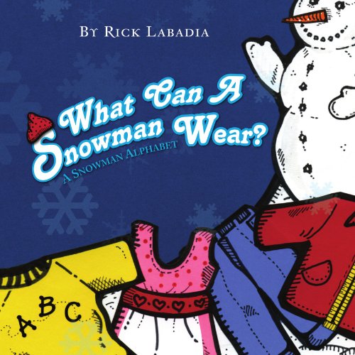 Cover for Richard Labadia · What Can a Snowman Wear?: a Snowman Alphabet (Paperback Book) (2008)