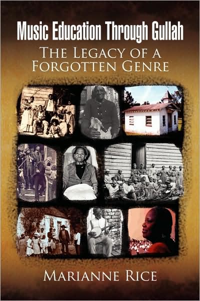 Cover for Marianne Rice · Music Education Through Gullah: the Legacy of a Forgotten Genre (Paperback Book) (2009)
