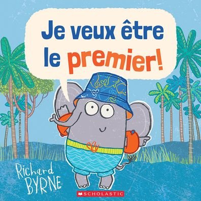 Cover for Richard Byrne · Je Veux tre Le Premier! (Paperback Book) (2022)