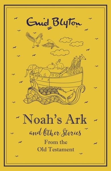 Cover for Enid Blyton · Noah's Ark and Other Bible Stories From the Old Testament (Inbunden Bok) (2016)