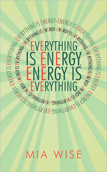 Cover for Mia Wise · Everything is Energy: Energy is Everything (Pocketbok) (2010)