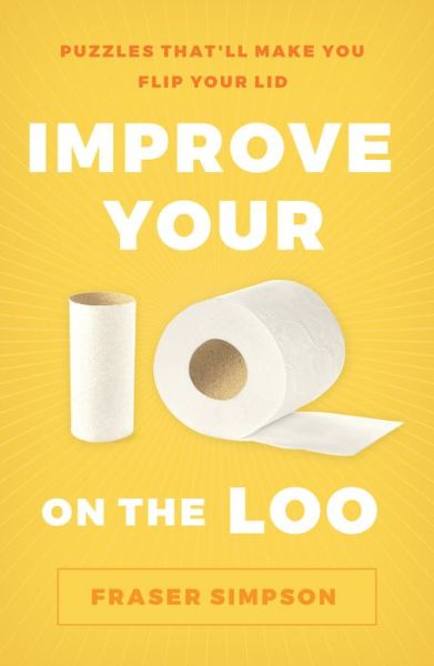 Cover for Fraser Simpson · Improve Your IQ on the Loo: Puzzles That’ll Make You Flip Your Lid (Paperback Book) (2022)