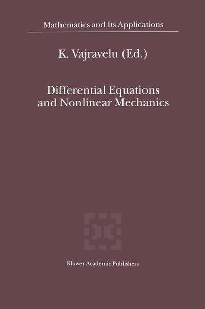 Cover for Kuppalapalle Vajravelu · Differential Equations and Nonlinear Mechanics - Mathematics and Its Applications (Paperback Book) [Softcover Reprint of the Original 1st Ed. 2001 edition] (2011)