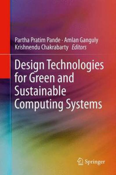 Cover for Partha Pratim Pande · Design Technologies for Green and Sustainable Computing Systems (Hardcover Book) [2014 edition] (2013)