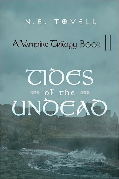 Cover for N E Tovell · A Vampire Trilogy: Tides of the Undead: Book II (Pocketbok) (2011)