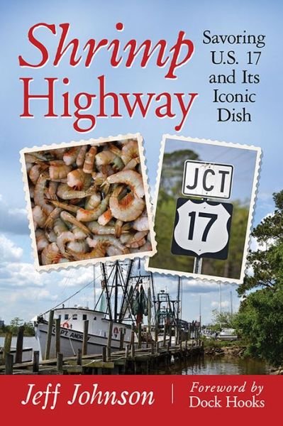 Cover for Jeff Johnson · Shrimp Highway: Savoring U.S. 17 and Its Iconic Dish (Paperback Book) (2017)