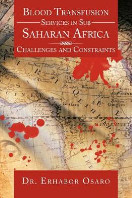 Cover for Erhabor Osaro · Blood Transfusion Services in Sub Saharan Africa: Challenges and Constraints (Pocketbok) (2012)