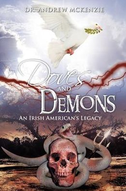 Cover for Andrew Mckenzie · Doves and Demons: an Irish American's Legacy (Paperback Book) (2012)