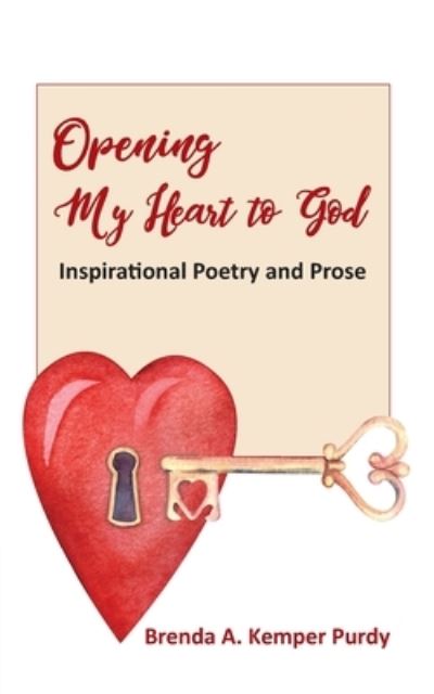 Opening My Heart to God - Brenda A. Kemper Purdy - Kirjat - TEACH Services, Incorporated - 9781479611744 - maanantai 21. kesäkuuta 2021