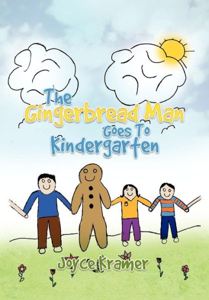 Cover for Joyce Kramer · The Gingerbread Man Goes to Kindergarten (Hardcover Book) (2012)