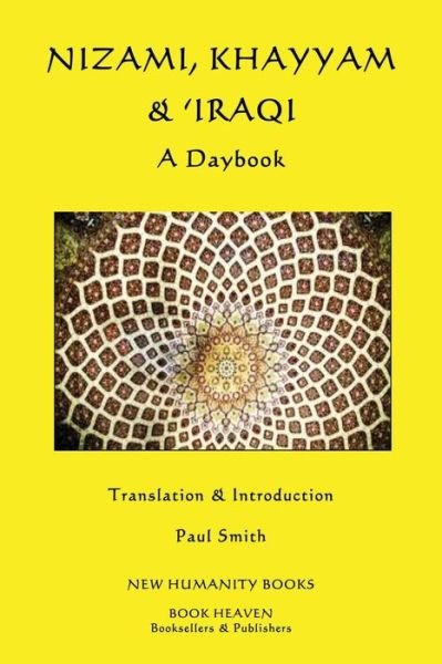 Cover for Nizami · Nizami, Khayyam &amp; 'iraqi: a Daybook (Paperback Book) (2013)