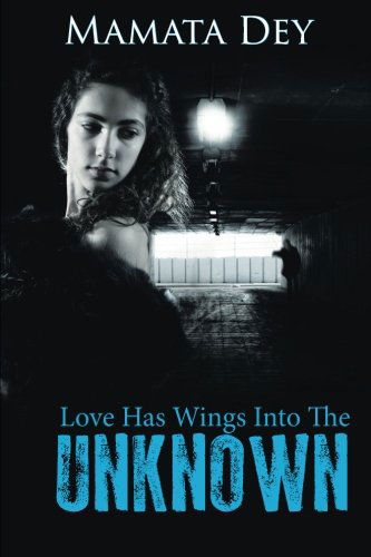Cover for Mamata Dey · Love Has Wings into the Unknown (Pocketbok) (2014)