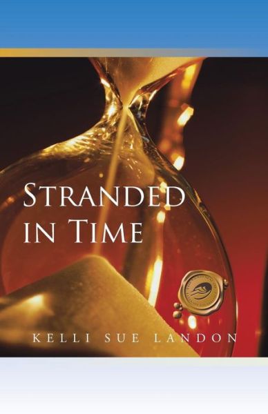 Cover for Kelli Sue Landon · Stranded in Time (Paperback Book) (2014)