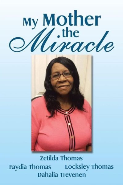 Cover for Faydia Thomas · My Mother the Miracle (Paperback Book) (2015)