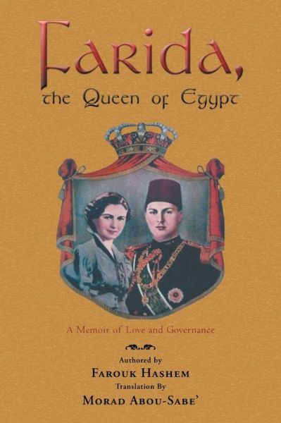 Cover for Morad Abou-sabe\' · Farida, the Queen of Egypt: a Memoir of Love and Governance (Paperback Book) (2014)