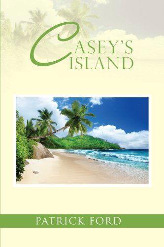 Cover for Patrick Ford · Casey's Island (Paperback Book) (2013)