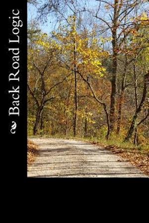 Cover for Bruce Adams · Back Road Logic (Paperback Book) (2014)