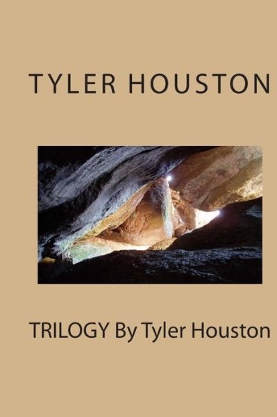 Cover for Tyler a J Houston · Trilogy by Tyler Houston (Paperback Book) (2013)
