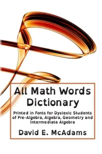 Cover for David E. McAdams · All Math Words Dictionary Dyslexia Edition (Paperback Book) (2012)