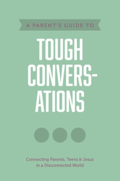 Parent's Guide to Tough Conversations - Axis - Books - Tyndale House Publishers - 9781496467744 - October 17, 2023