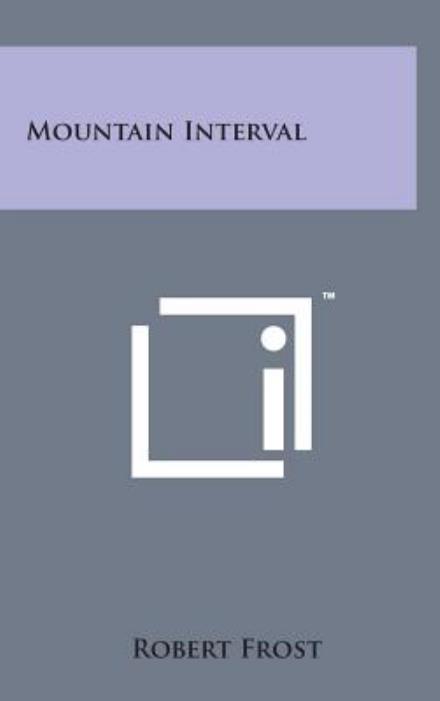 Cover for Robert Frost · Mountain Interval (Hardcover Book) (2014)