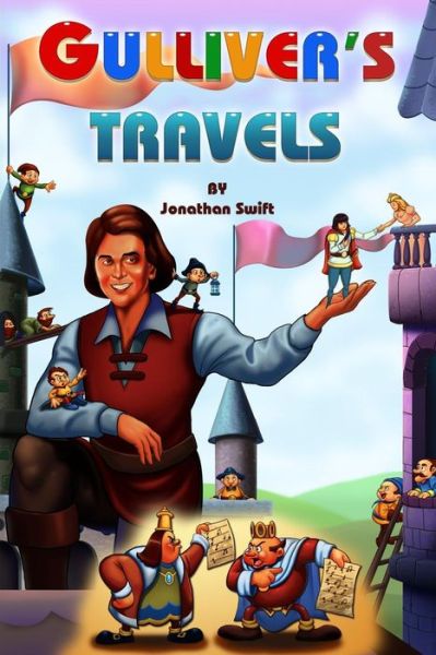 Gulliver's Travels: (Starbooks Classics Editions) - Jonathan Swift - Kirjat - Createspace - 9781499581744 - sunnuntai 18. toukokuuta 2014