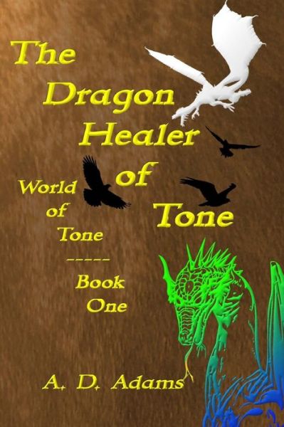 Cover for A D Adams · The Dragon Healer of Tone (Paperback Book) (2014)