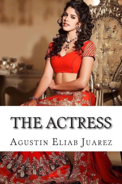 Cover for Agustin Eliab Juarez · The Actress (Paperback Book) (2014)