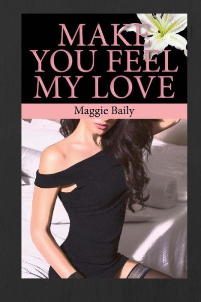 Cover for Maggie Baily · Make You Feel My Love (Paperback Book) (2014)