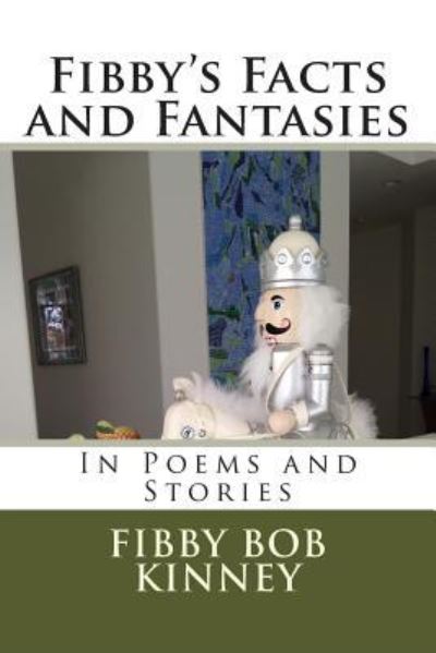 Cover for Fibby Bob Kinney · Fibby's Facts and Fantasies: in Poems and Stories (Taschenbuch) (2014)