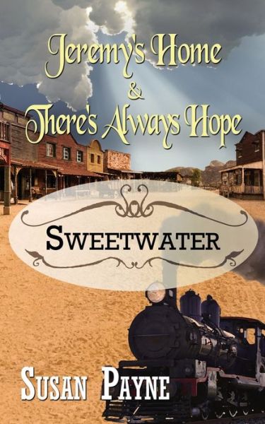 Cover for Payne, Susan (Associate Professor Department of Veterinary Medicine and Biomedical Sciences Texas A&amp;m University) · Jeremy's Home &amp; There's Always Hope - Sweetwater (Paperback Book) (2020)