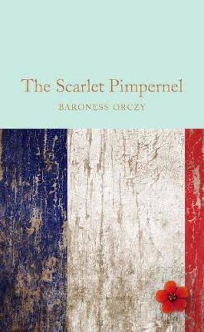 Cover for Baroness Orczy · The Scarlet Pimpernel - Macmillan Collector's Library (Inbunden Bok) (2018)