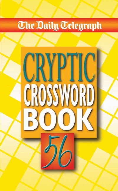 Cover for Telegraph Group Limited · The Daily Telegraph Cryptic Crossword Book 56 (Paperback Bog) (2018)