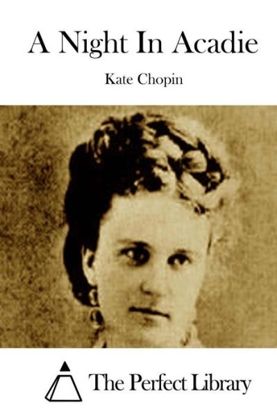 Cover for Kate Chopin · A Night in Acadie (Taschenbuch) (2015)