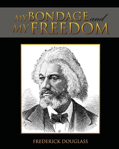 Cover for Frederick Douglass · My Bondage and My Freedom (Pocketbok) (2015)