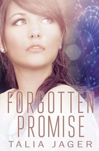 Cover for Talia Jager · Forgotten Promise: a Between Worlds Novel: Book Four (Taschenbuch) (2015)