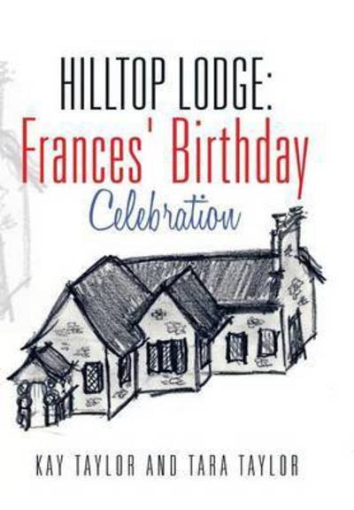 Cover for Kay Taylor · Hilltop Lodge: Frances' Birthday Celebration (Inbunden Bok) (2015)