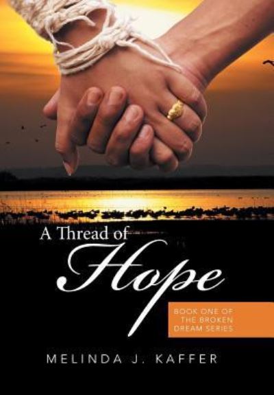 Cover for Melinda J Kaffer · A Thread of Hope (Innbunden bok) (2016)