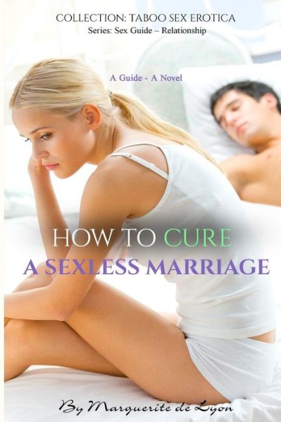 Cover for Marguerite De Lyon · How to Cure a Sexless Marriage: Guide - Novel (Paperback Book) (2015)