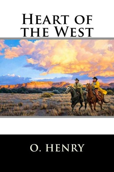 Heart of the West - Henry O - Kirjat - Createspace - 9781515267744 - tiistai 28. heinäkuuta 2015