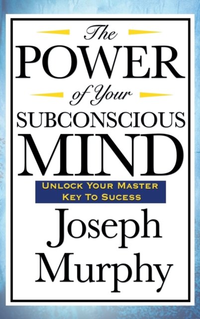 Cover for Joseph Murphy · The Power of Your Subconscious Mind (Inbunden Bok) (2018)