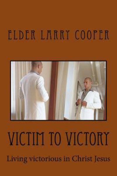 Cover for Larry Cooper · Victim to Victory (Paperback Book) (2015)