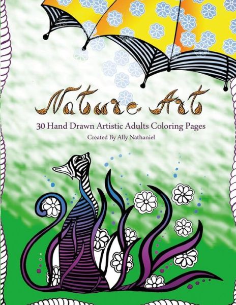 Cover for Ally Nathaniel · Nature Art - Hand Drawn Adults Coloring Book (Paperback Book) (2015)