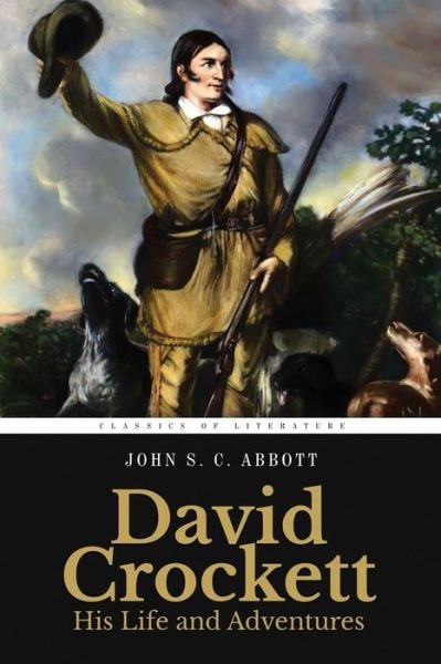 Cover for John S. C. Abbott · David Crockett : His Life and Adventures (Paperback Bog) (2015)