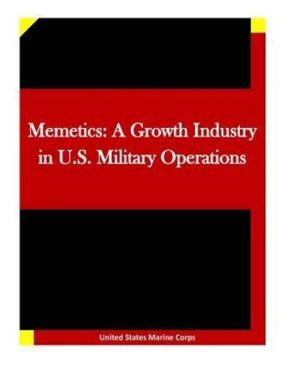 Memetics - United States Marine Corps - Książki - Createspace Independent Publishing Platf - 9781522931744 - 27 grudnia 2015