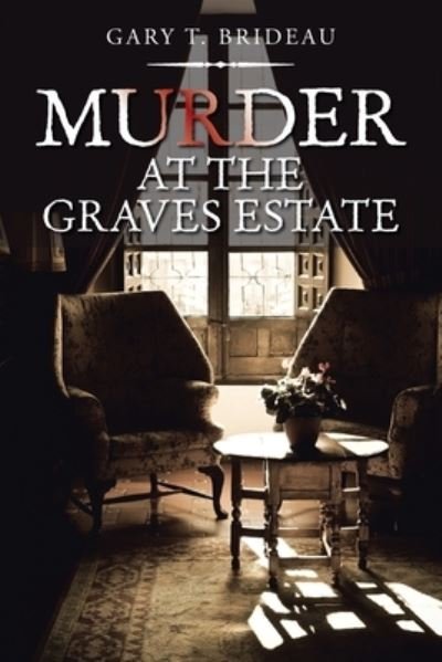 Cover for Gary T. Brideau · Murder at the Graves Estate (Buch) (2017)