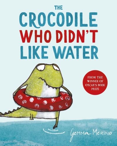 Cover for Gemma Merino · The Crocodile Who Didn't Like Water (Pocketbok) (2021)