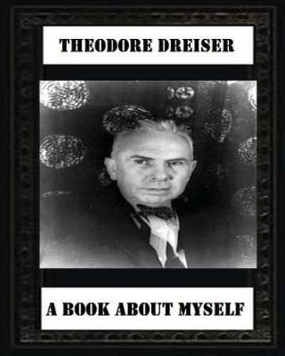 Cover for Deceased Theodore Dreiser · A book about myself (1922) by (Paperback Bog) (2016)
