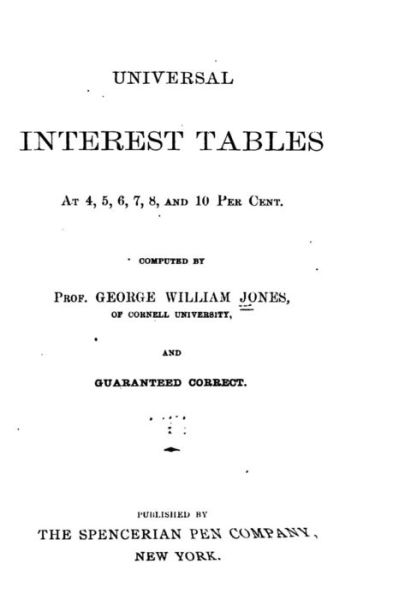 Cover for George William Jones · Universal Interest Tables at 4, 5, 6, 7, 8, and 10 Per Cent (Paperback Book) (2016)